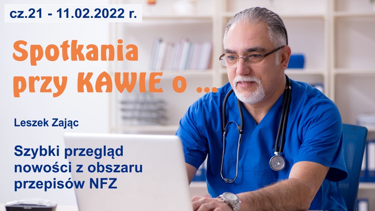 Spotkania przy KAWIE cz.21 - Przegląd nowości z obszaru przepisów NFZ - 11.02.2022r