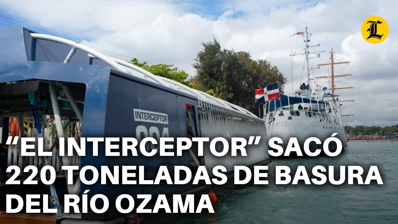 “EL INTERCEPTOR” HA SACADO 220 TONELADAS DE BASURA DEL RÍO OZAMA