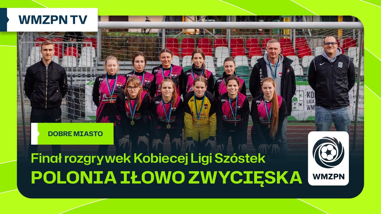 Polonia Iłowo wygrała rozgrywki Kobiecej Ligi Szóstek (19.10.2025 r.)