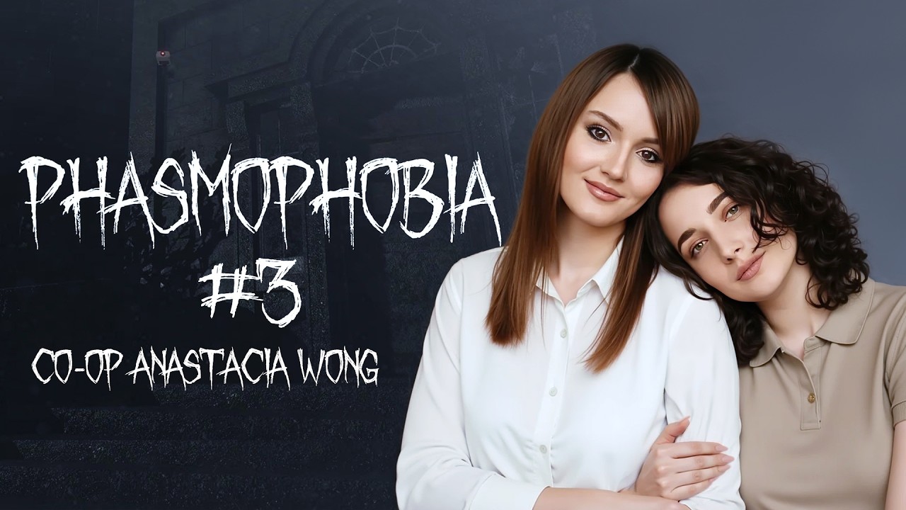 PHASMOPHOBIA | ФАЗМОФОБИЯ | ПРОФЕССИОНАЛ|  Co-op Anastacia Wong #3