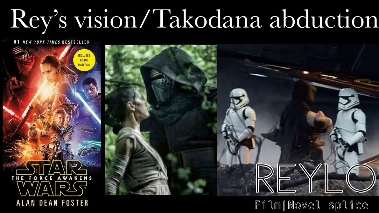 Reylo film/novel splice: Rey’s vision/Takodana abduction (The Force Awakens)