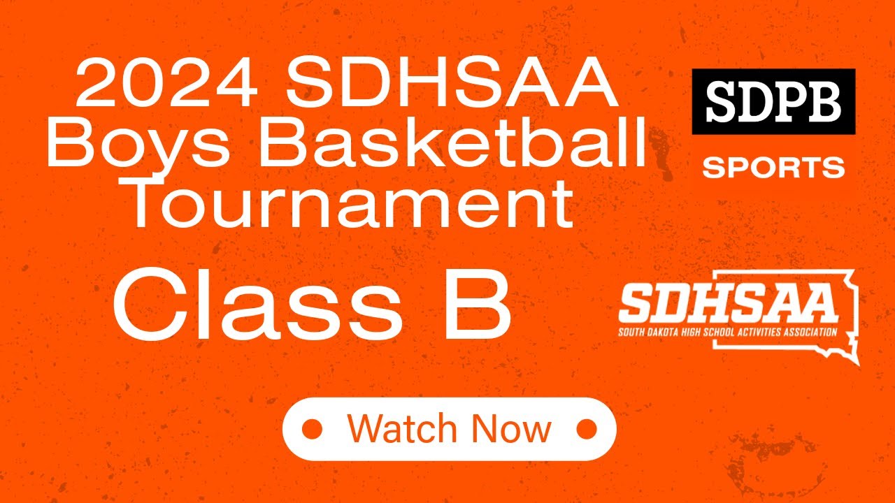 2024 SDHSAA Class B Boys Basketball (3/4th Place & Championship) | SDPB