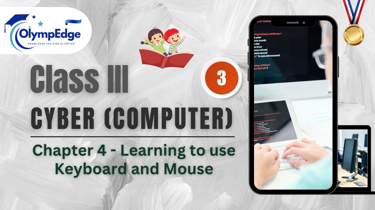 Olympiad Class 3 Cyber– Chapter 4 | Easy Explanation | Olympedge
