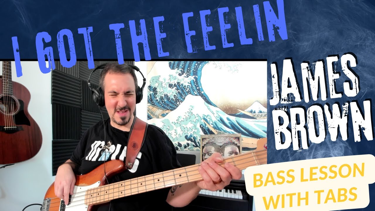 James Brown - I Got the Feelin - Bass Cover and Bass Lesson with Tabs