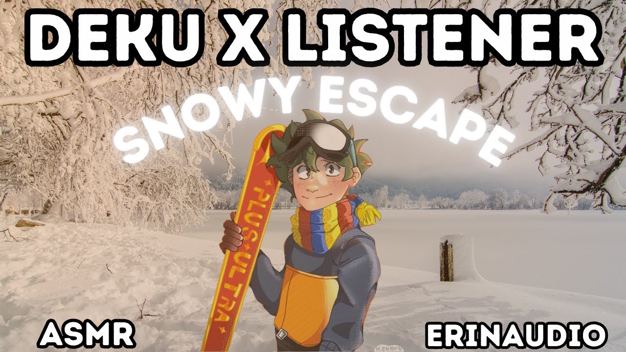 Deku x Listener [Snowy Escape] ASMR