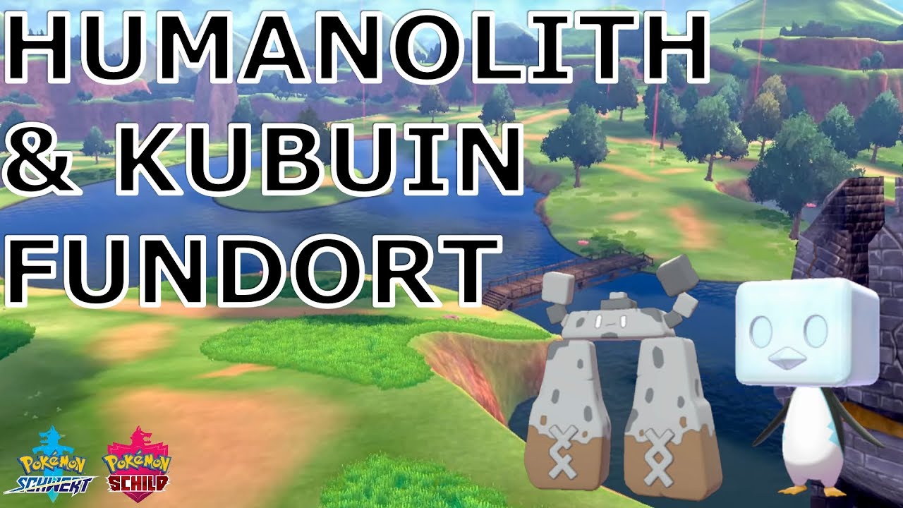 HUMANOLITH u. KUBUIN Fundort in Pokemon Schwert & Schild