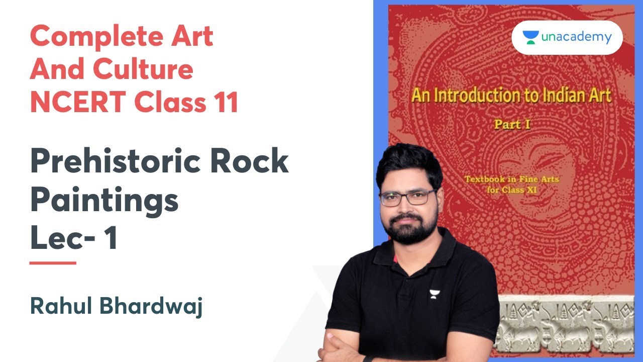 Complete Art And Culture NCERT | Class 11 | Prehistoric Rock Paintings | L-1 | UPSC | Rahul Bhardwaj