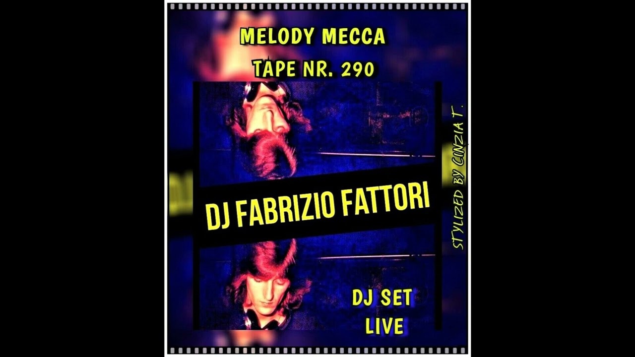 DJ FABRIZIO FATTORI@MELODY MECCA - TAPE NR.  290 - (Video by Cinzia T.)