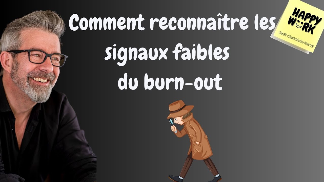 Happy Work - Comment reconnaître les signaux faibles du burn-out - Gaël Chatelain-Berry