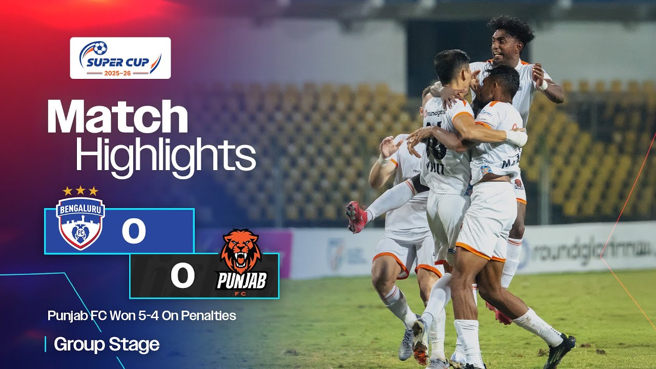 Match Highlights | AIFF Super Cup 2025-26 | Group Stage | Bengaluru FC 0(4)-0(5) Punjab FC