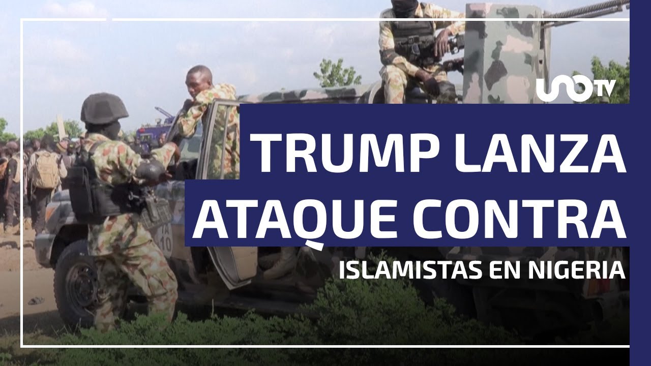 Trump lanza ataque contra islamistas en Nigeria por matar cristianos