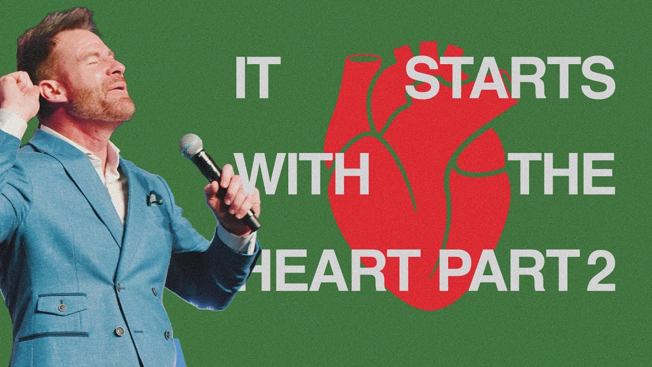 It Starts With The Heart | Part 2 | Pastor Philip Daigle
