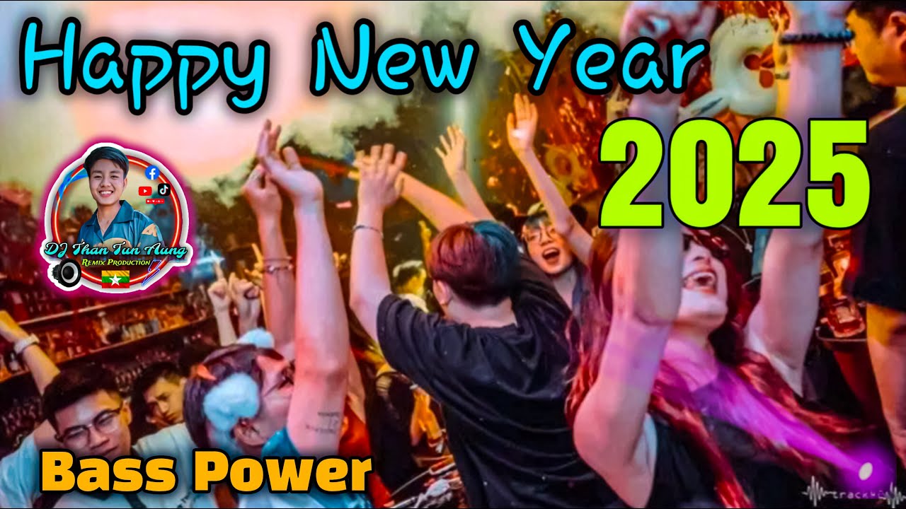 Happy New Year 2025 ( Bass DJ ) Than Tun Aung ✔