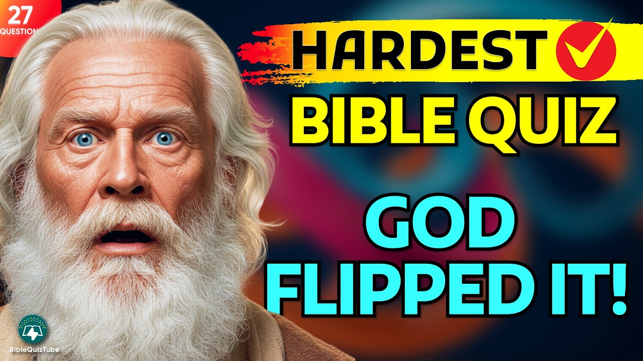 Hardest Bible Quiz: 27 Questions on Times God Flipped It! Test Your Bible Knowledge |Bible Quiz Tube