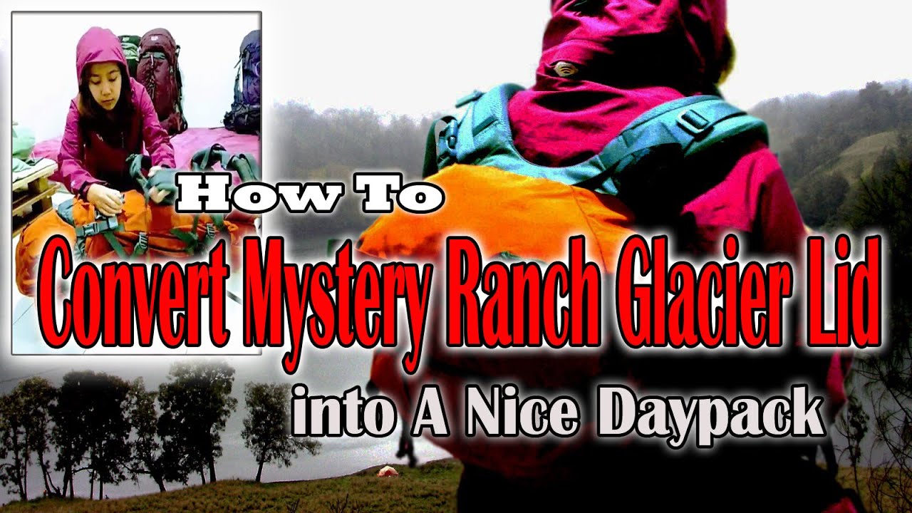 Convert Lid Ransel Mystery Ranch Glacier Menjadi Tas Daypack Cantik #mysteryranch