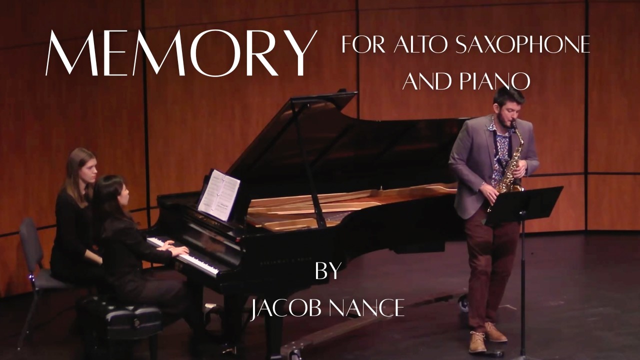 Memory, Sonata for Alto Saxophone and Piano | Jacob Nance, Saxophone