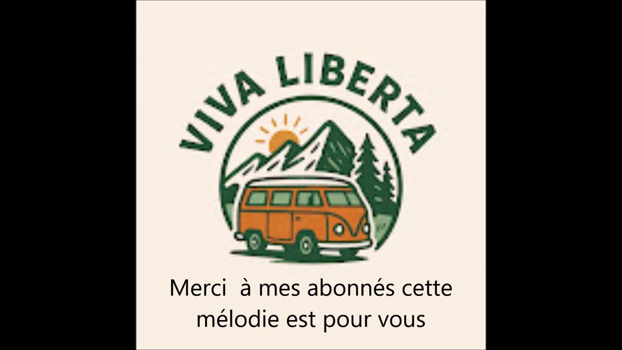 Viva liberta merci a mes abonnés