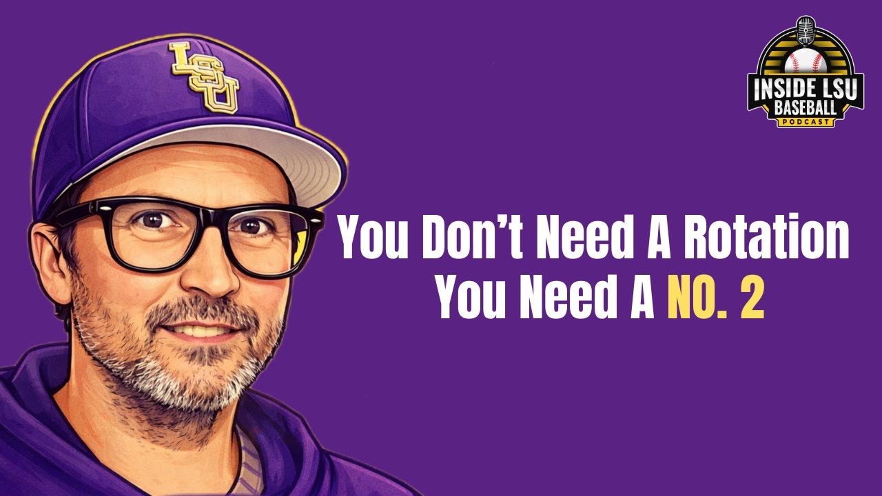 Why Finding a No.2 Starter matters More Than a Weekend Rotation | LSU Baseball