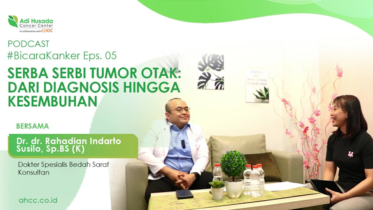 Apa Itu Tumor Otak? Kenali Gejala Tumor Otak dan Resiko Pada Perempuan -Podcast #BicaraKanker Eps 05