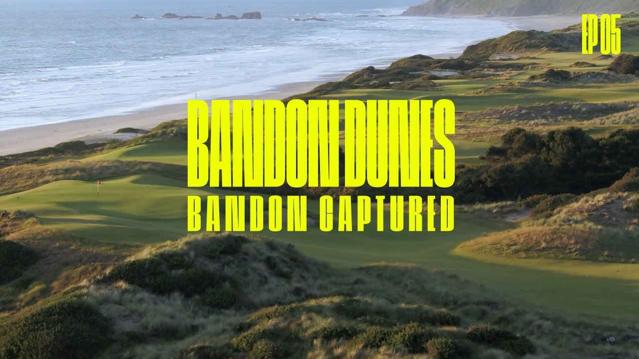 Bandon Dunes - Ep05