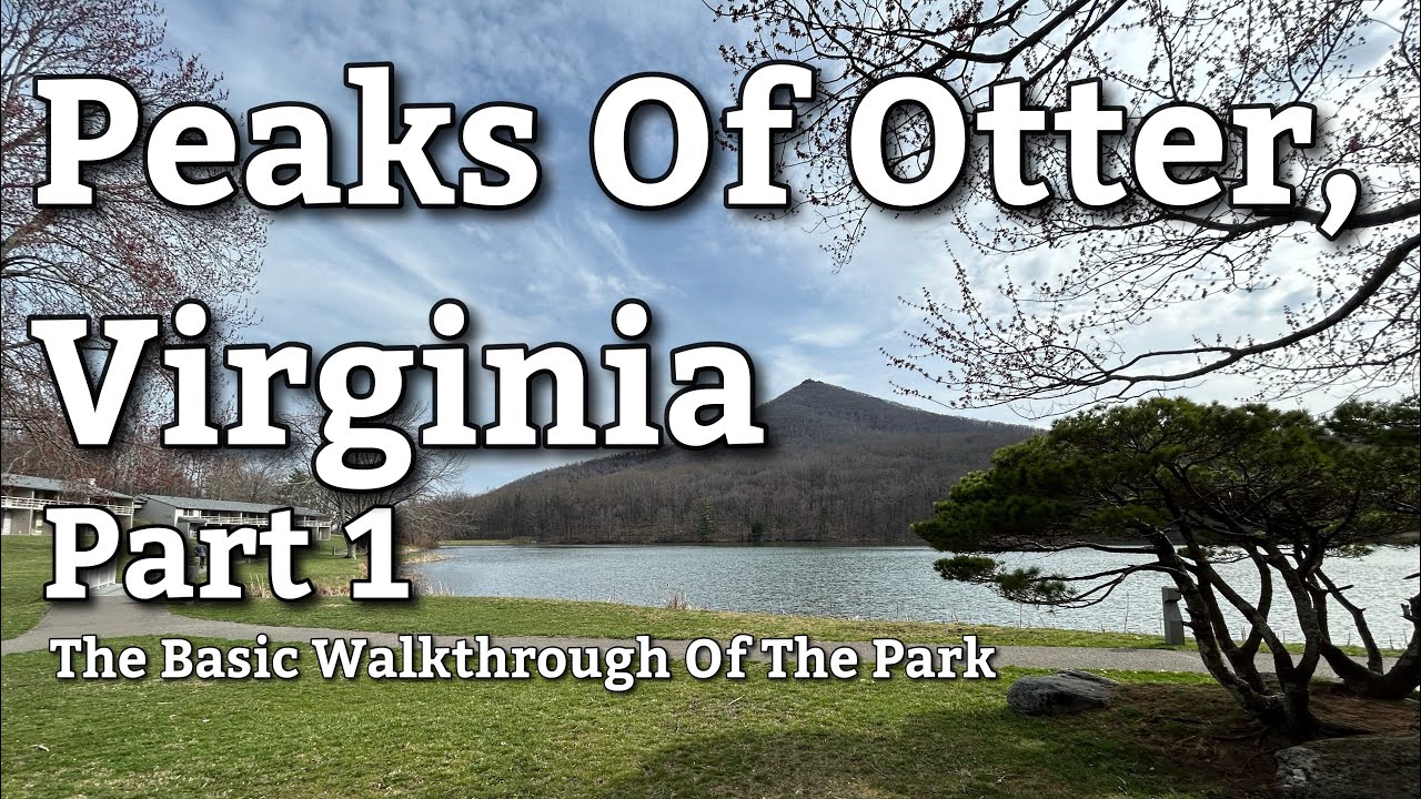 Peaks Of Otter, Virginia ( Part 1)! The Basic Walkthrough! #outdoors #parks #nature #travel