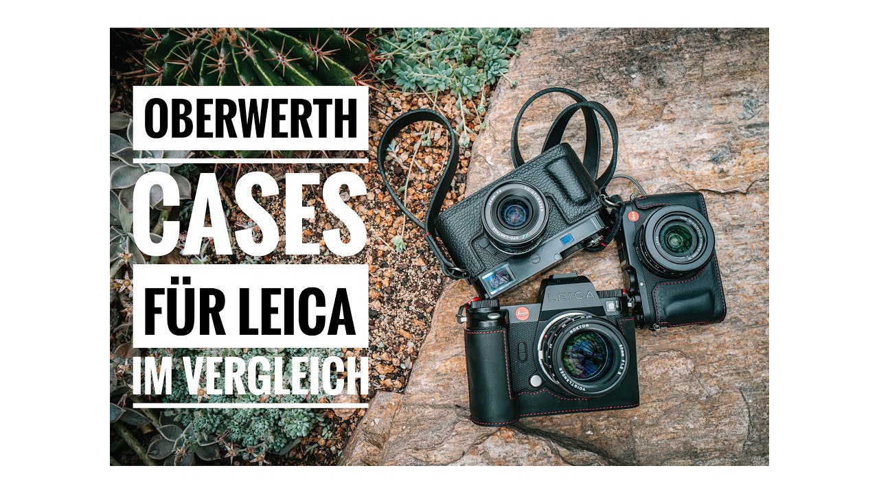 Drei Leica Kameras – drei Oberwerth Halfcases: Welches passt zu dir?