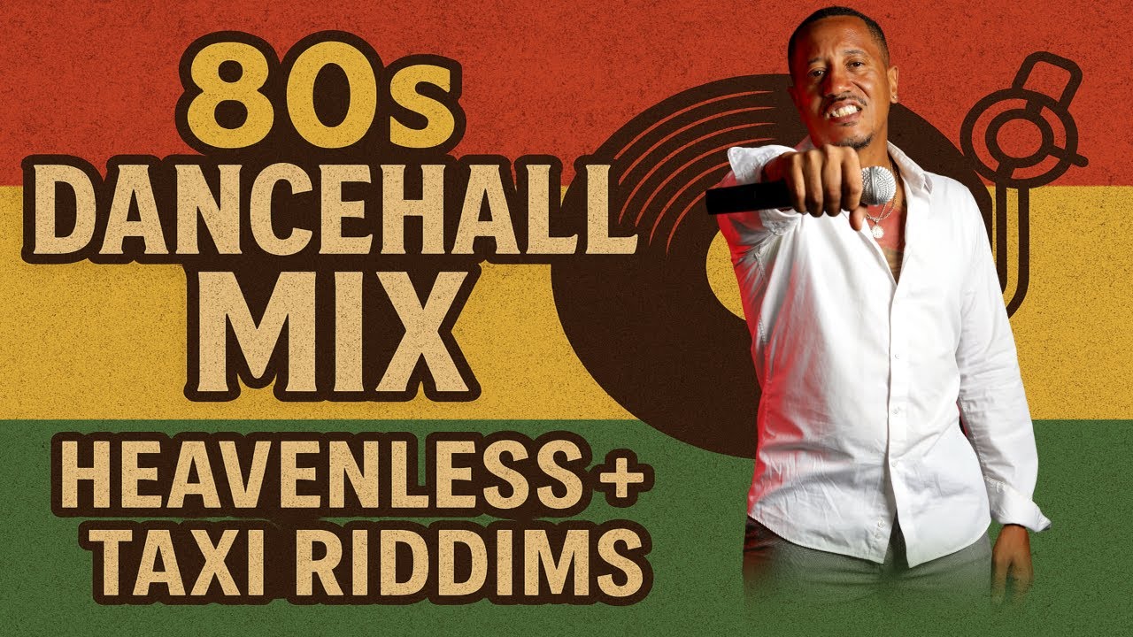 🔥 Classic 80s Dancehall Mix | Heavenless & Taxi Riddims (Throwback Vibes w/ 2000s Twist)