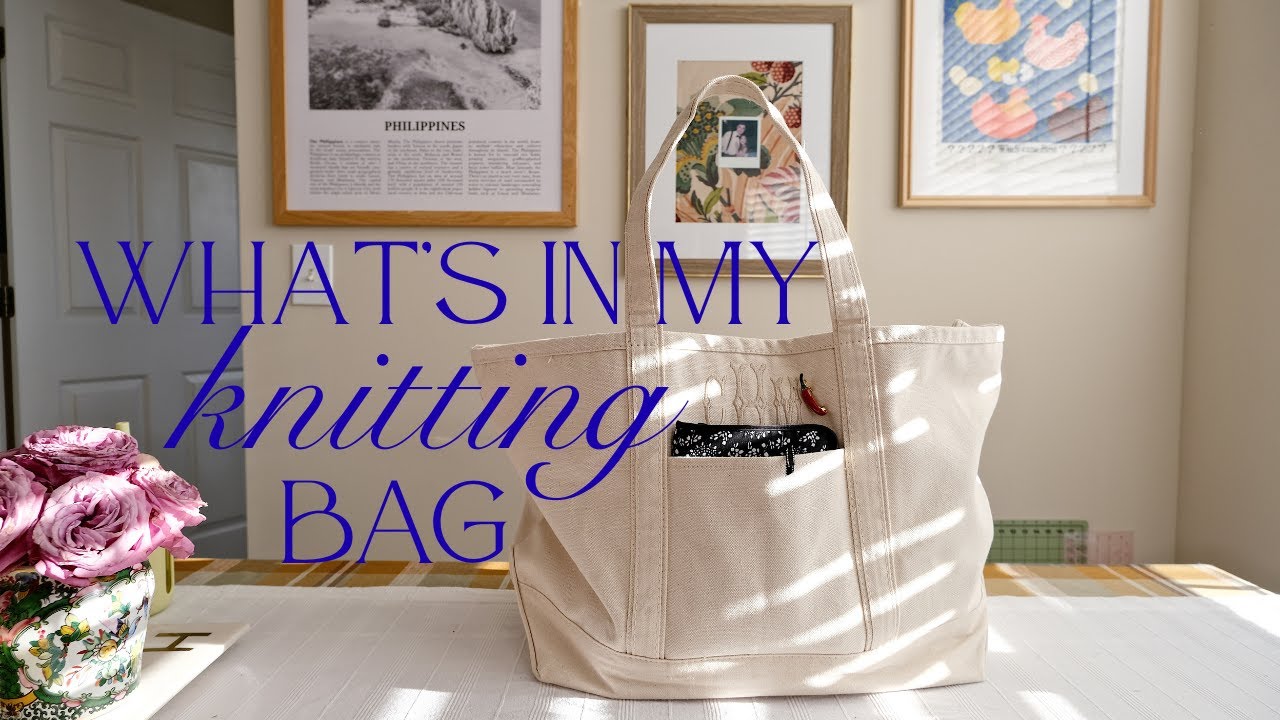What’s in My Knitting Bag | The Knitting Notions I have Collected During My First Year of Knitting