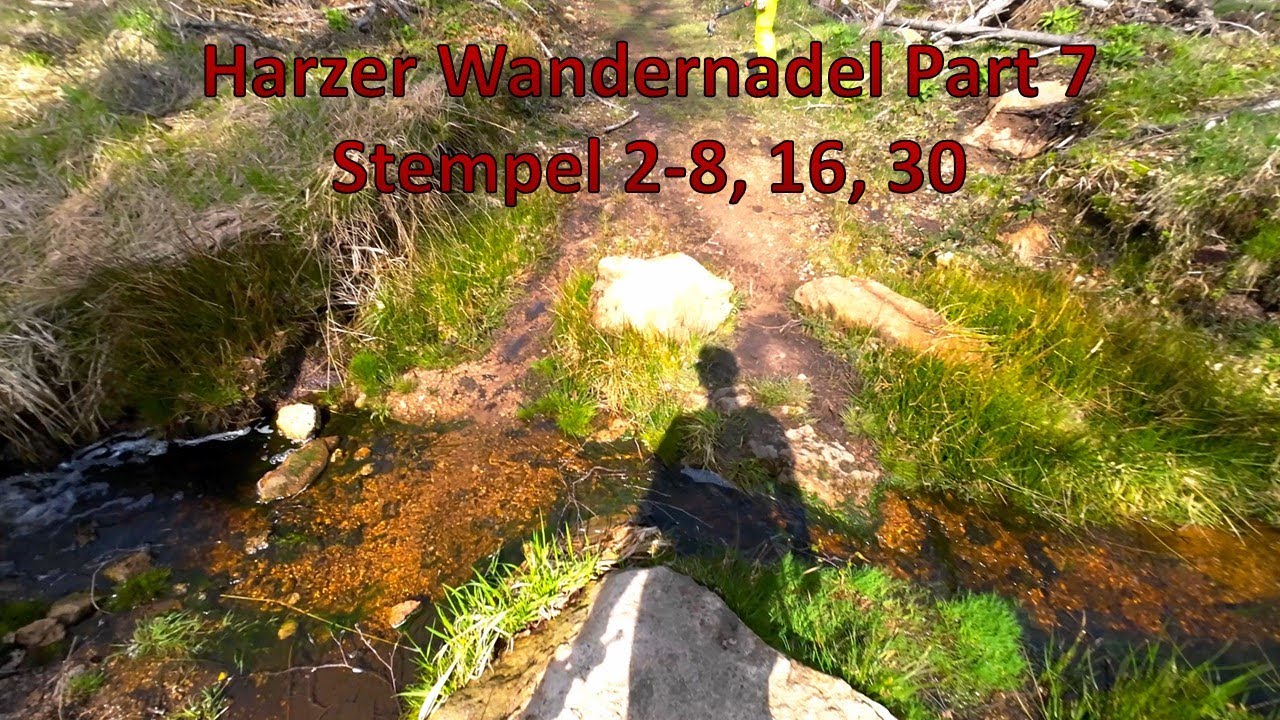 Alle Harzer Wandernadel Part 7 - Stempel 2-8, 16, 30