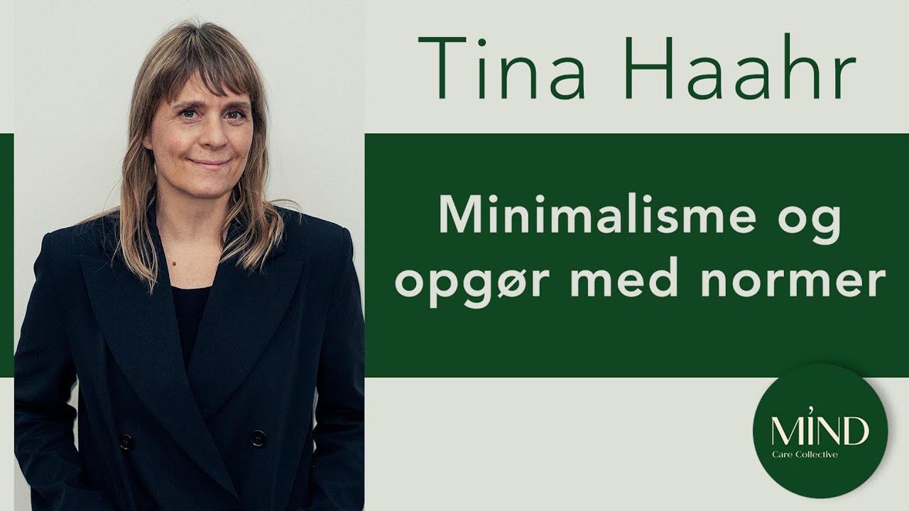 Tina Haahr om minimalisme og opgør med normer