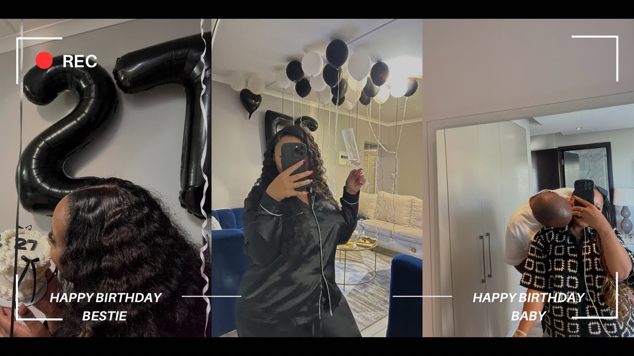 BIRTHDAY VLOG|HAPPY BIRTHDAY TO MY MAN AND MY BESTIE|SOUTH AFRICAN YOUTUBER