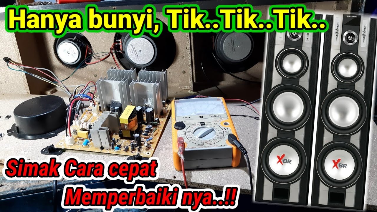 Speaker Polytron Xbr Hanya Bunyi Tik Tik Tik
