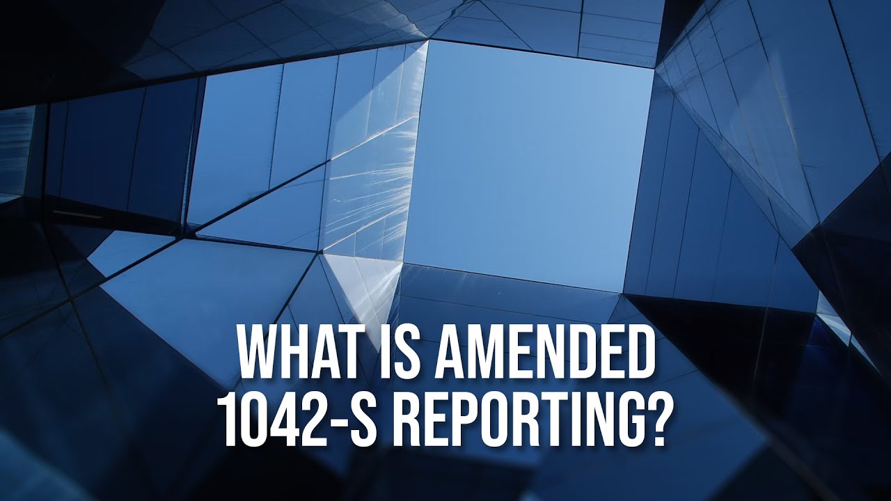 1042-S Report | How Does Amended Reporting Work?
