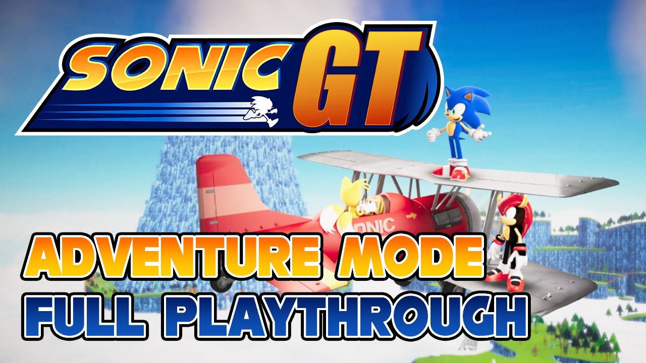 Sonic GT - Adventure Mode Playthrough