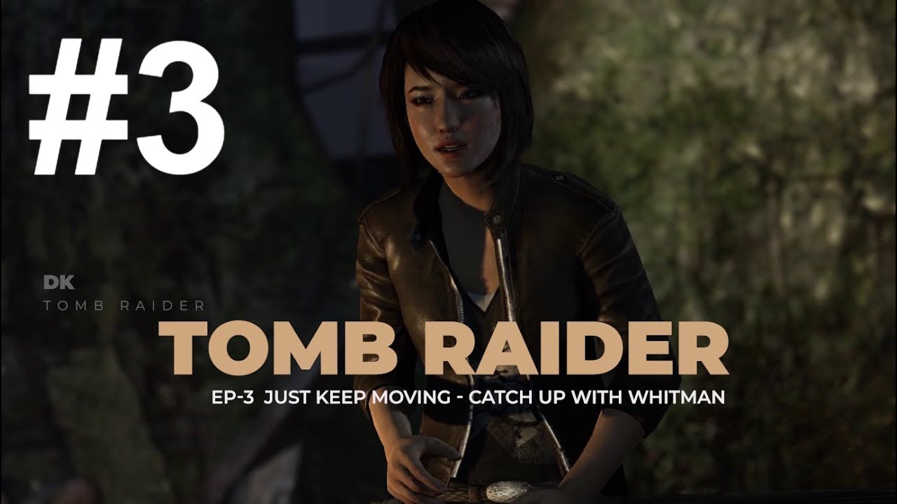 Tomb Raider Gameplay Catch Up With Whitman