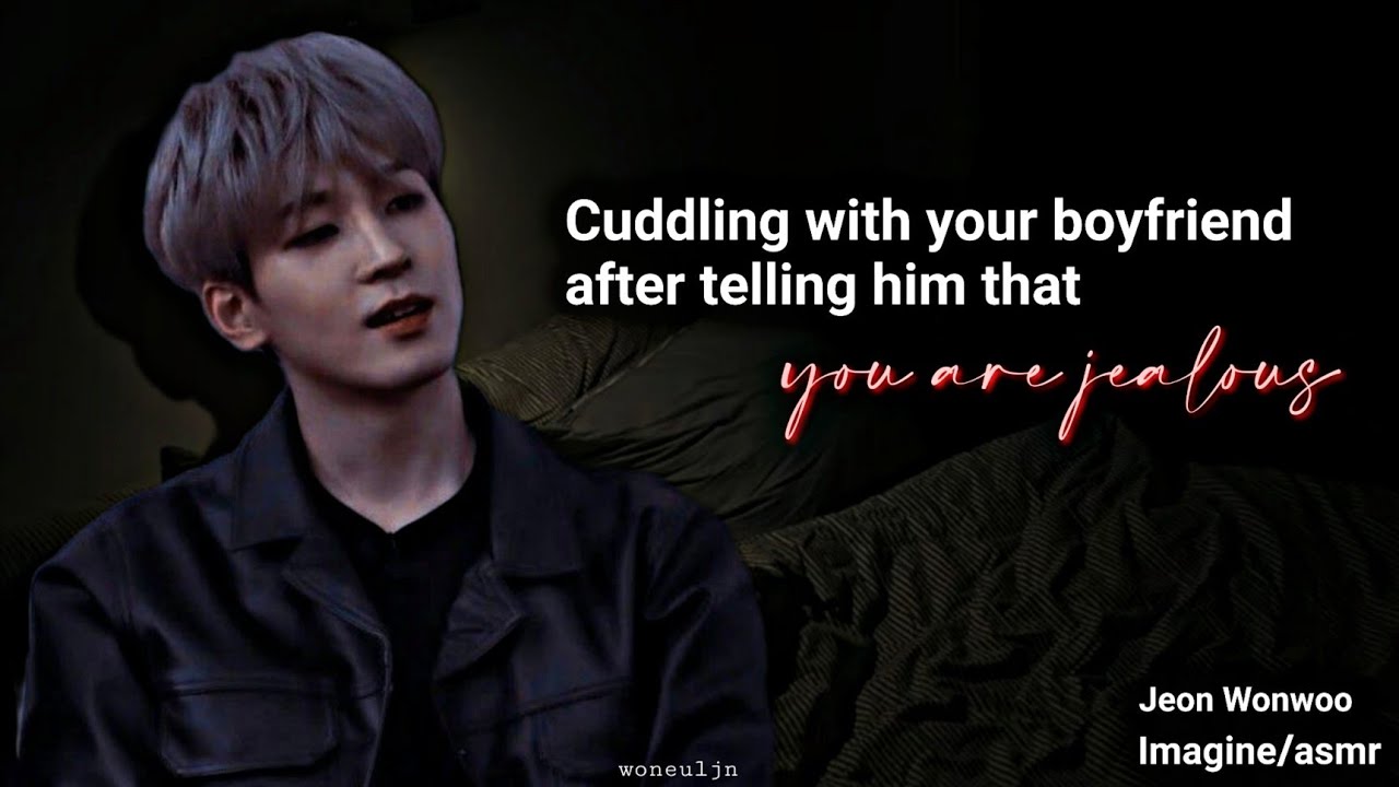 [Imagine/Asmr] Cuddling with your boyfriend after telling him that you're jealous 📌description👇👇