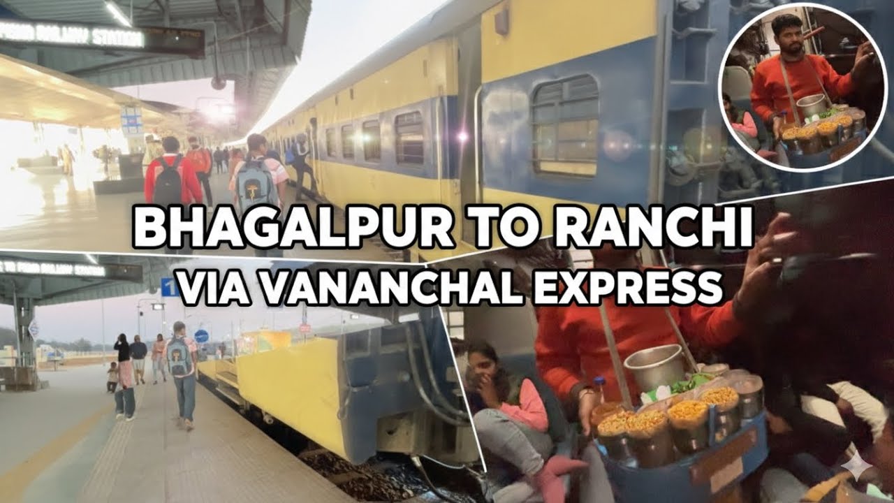 Bhagalpur to Ranchi train journey 