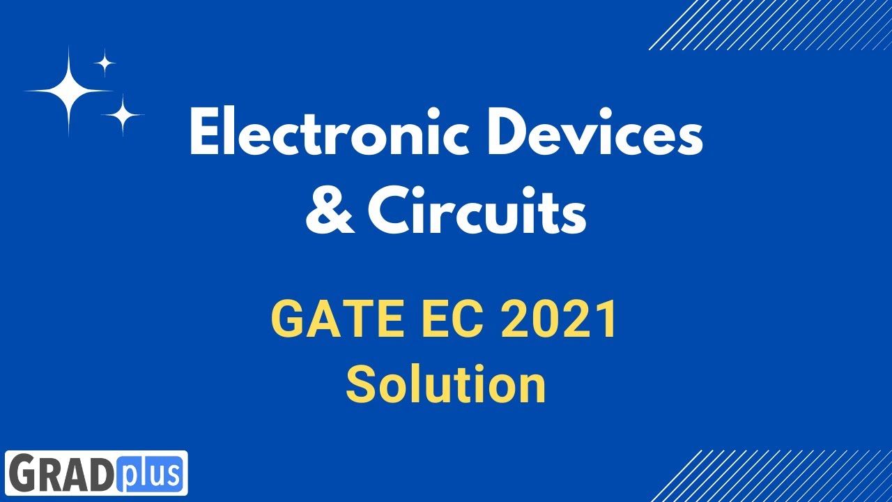 GATE EC 2021 Electronic Devices and Circuits Question's Solution