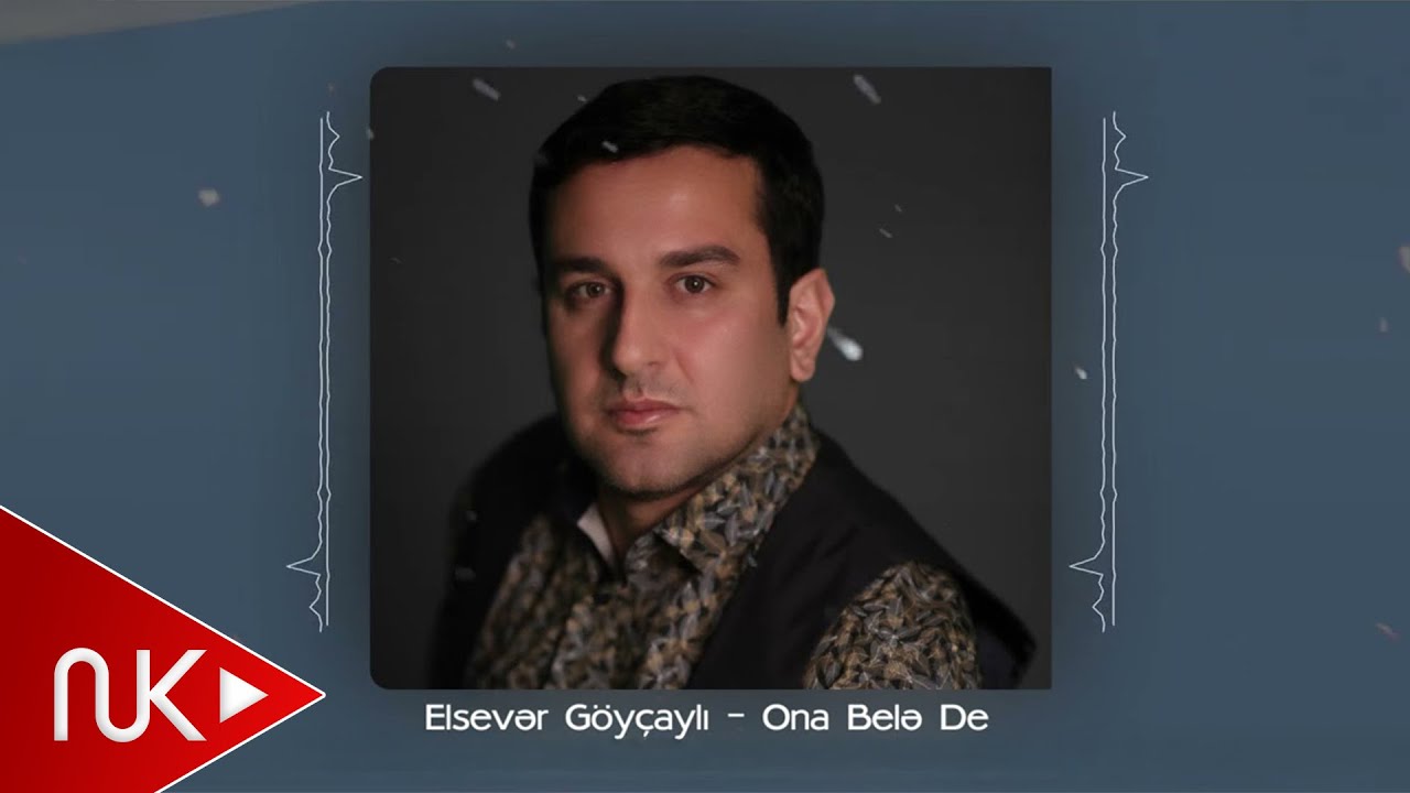Elsever Goycayli - Ona Bele De (Official Audio)