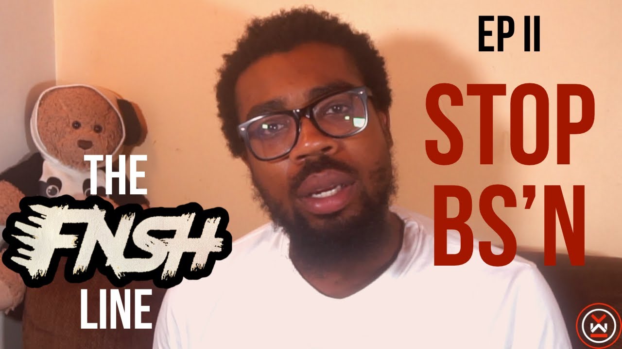 STOP BULLSH*TTIN' | #TheFNSHLineVlog
