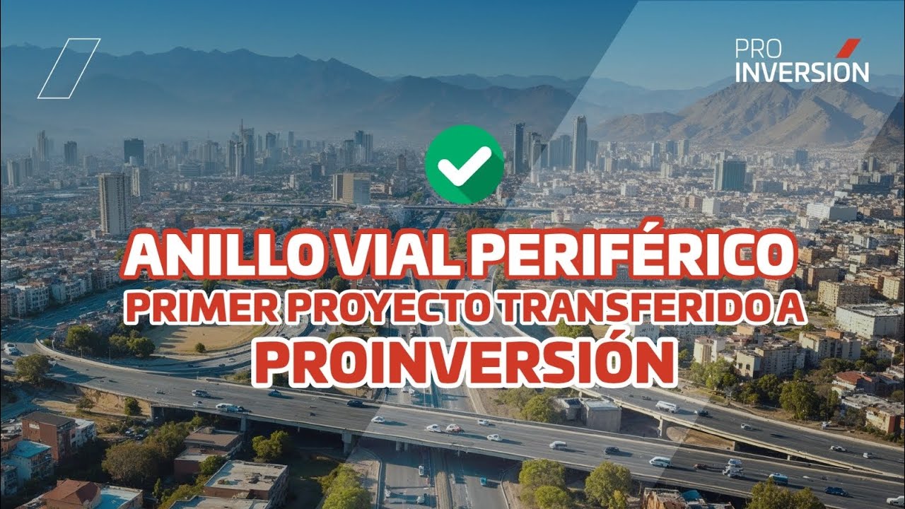 Anillo Vial Periférico: Primer proyecto transferido a PROINVERSIÓN 