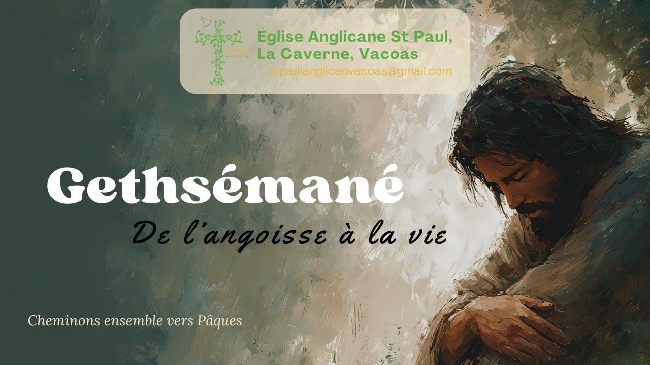 Gethsémané - de l’angoisse à la vie (Jour 7)