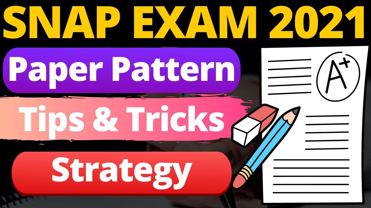 SNAP Exam 2021 - Paper Pattern, Blueprint & Strategy