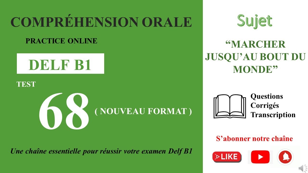 DELF B1 - Compréhension orale_Nouveau Format [Test 68] - “MARCHER JUSQU’AU BOUT DU MONDE”