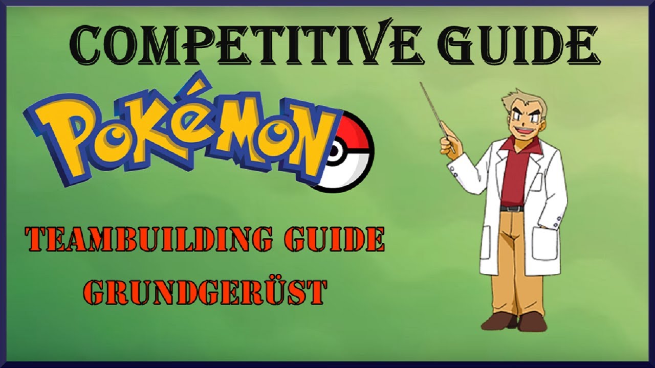 Pokemon Competitive Guide | Teambuilding Guide: Grundgerüst | #01