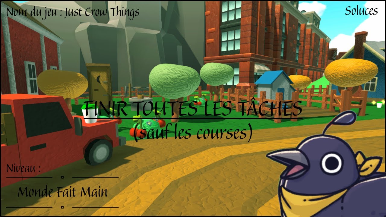 Terminer toutes les tâches du niveau 7 : Monde Fait Main - Just Crow Things