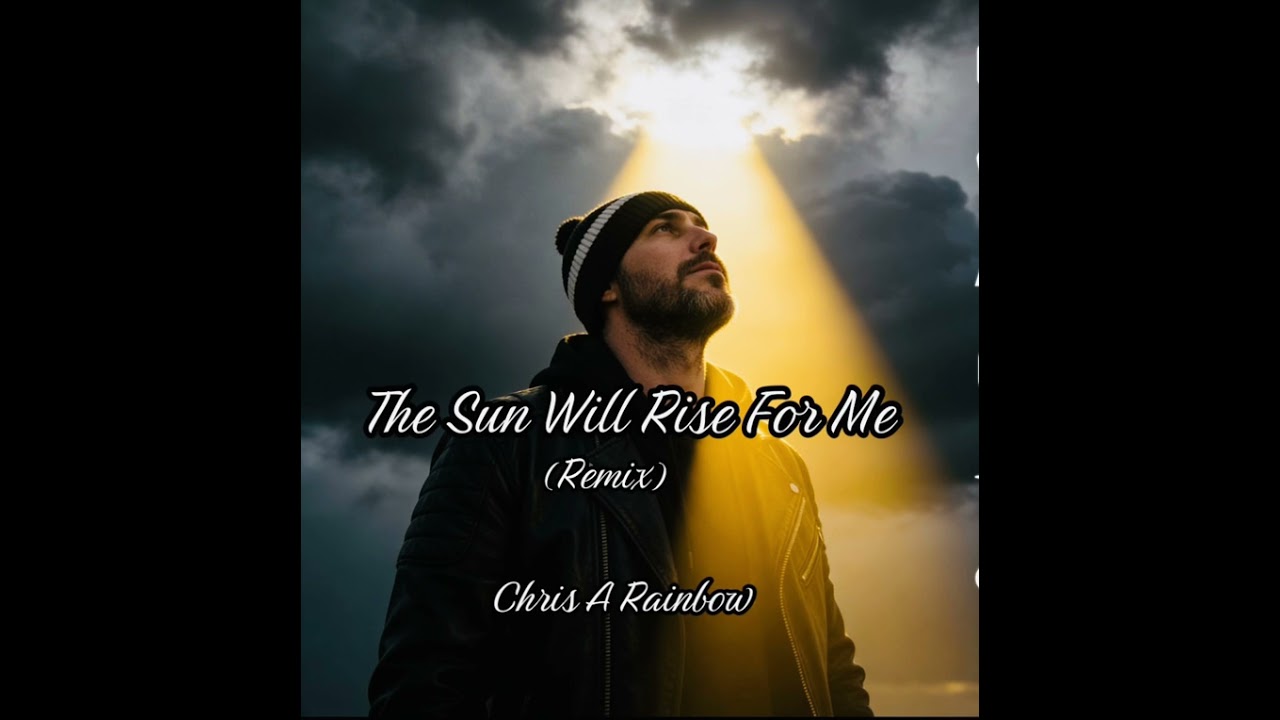 The sun will rise for me (Remix). Chris A Rainbow 