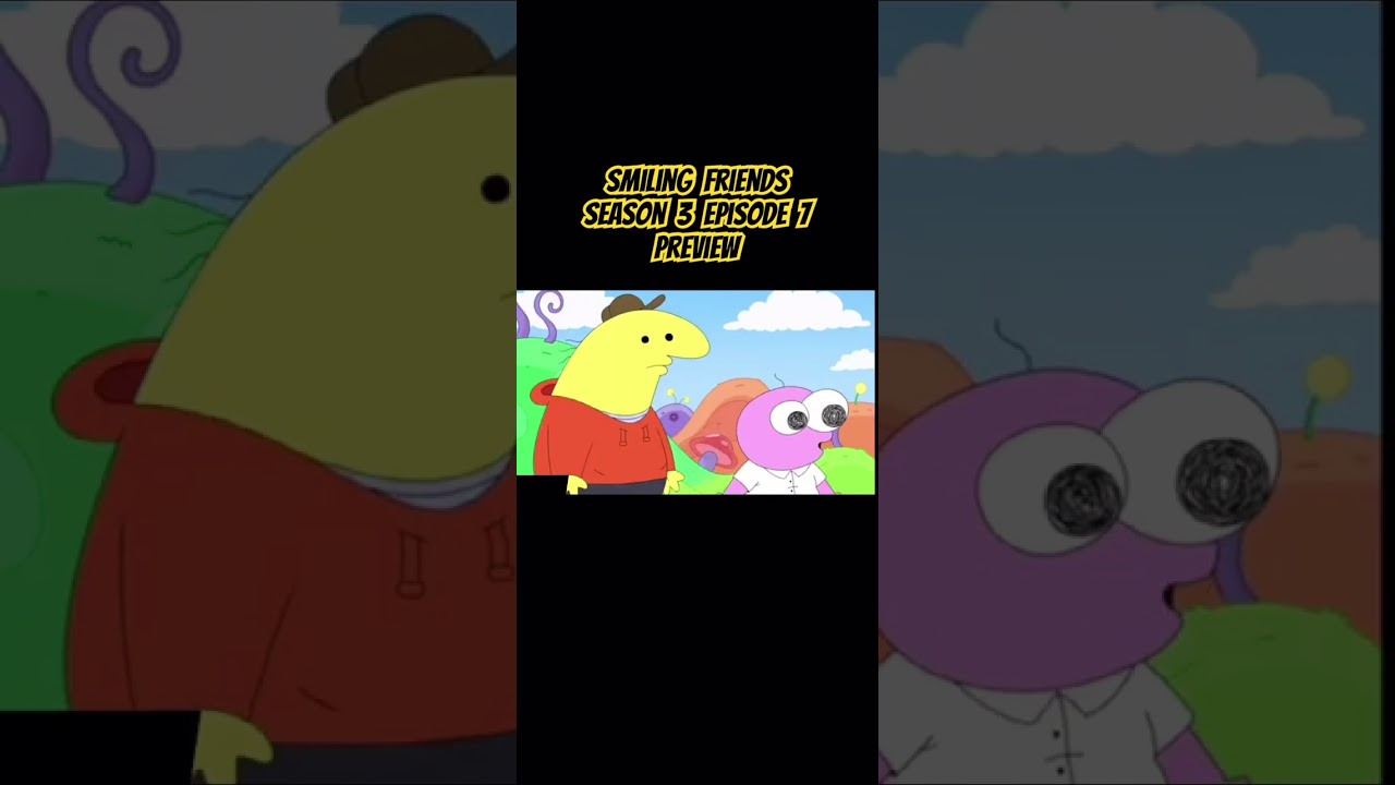 Smiling friends season 3 episode 7 preview 