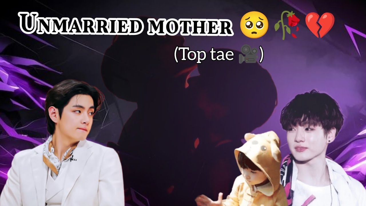 Unmarried mother 🥺🥀💔 (Top Tae Oneshot) Taekook movie hindi dubbed #taekook #yoonmin #namjin #bts 