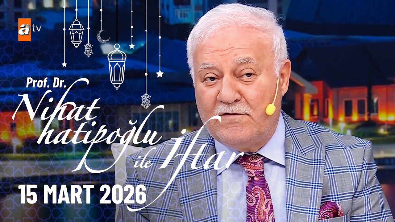 Nihat Hatipoğlu ile İftar 25. Bölüm | 15 Mart 2026